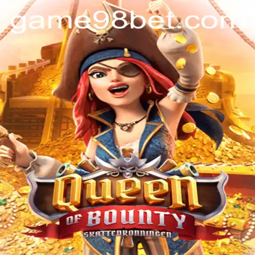 Explore the World of 'Queen of Bounty': The Ultimate Gaming Adventure on 98bet